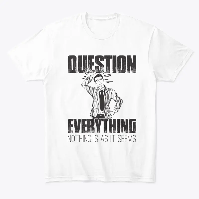 Question Everything